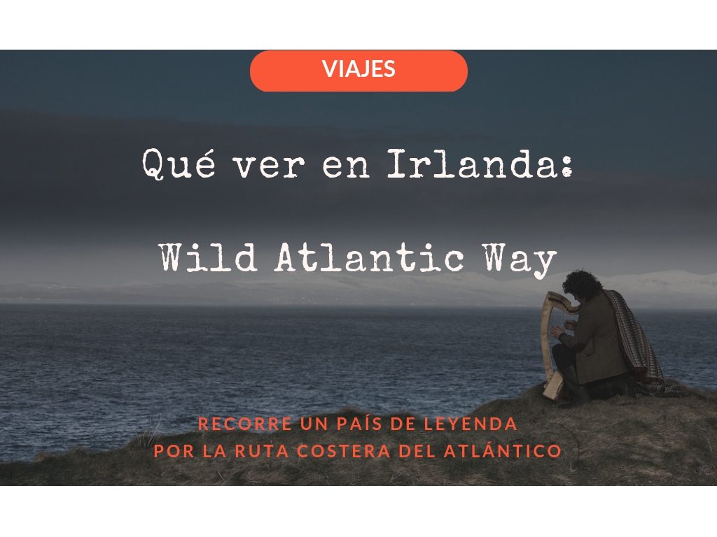 que ver en Irlanda Wild Atlantic Way